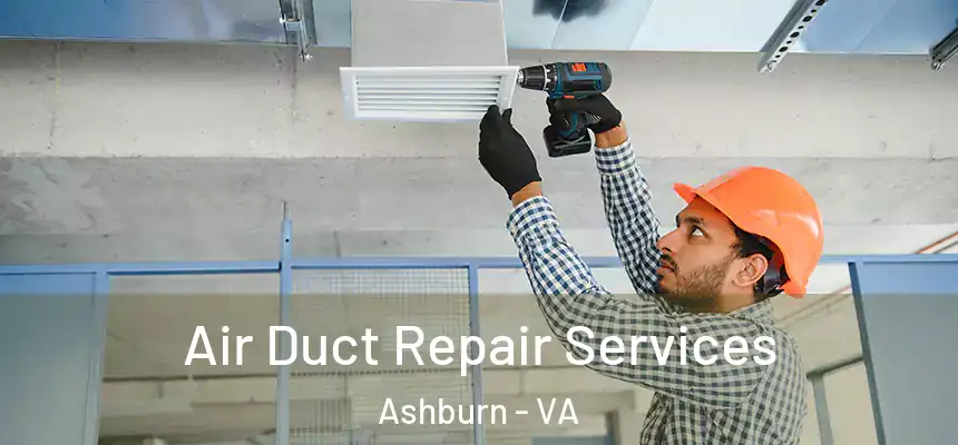  Air Duct Repair Services Ashburn - VA