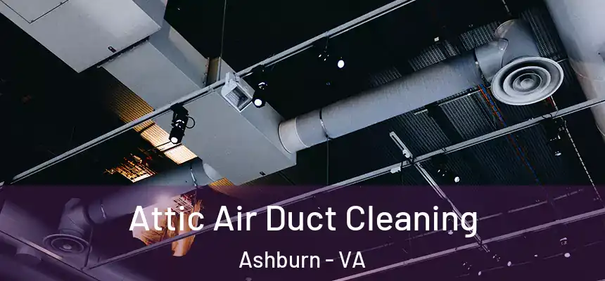  Attic Air Duct Cleaning Ashburn - VA
