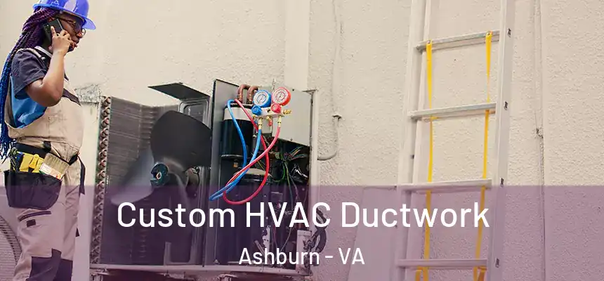  Custom HVAC Ductwork Ashburn - VA