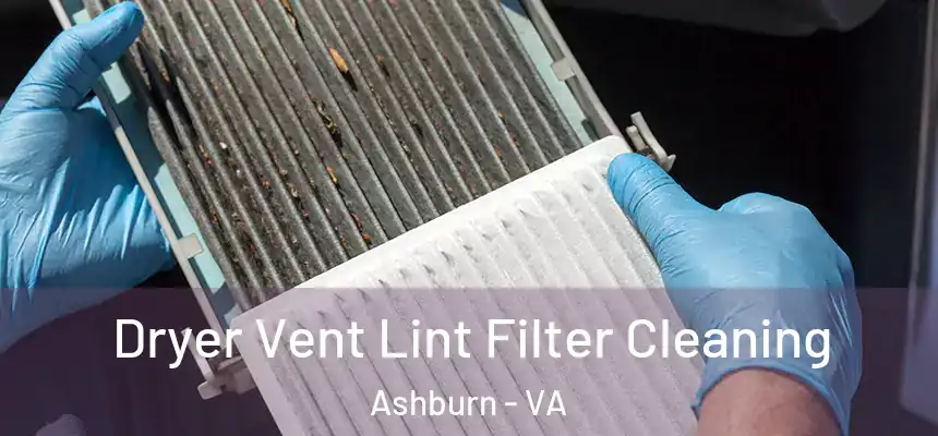  Dryer Vent Lint Filter Cleaning Ashburn - VA