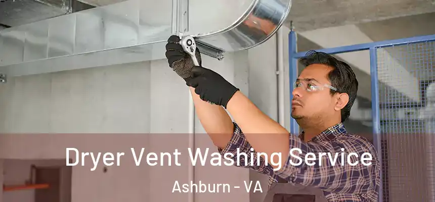  Dryer Vent Washing Service Ashburn - VA