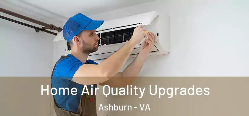  Home Air Quality Upgrades Ashburn - VA