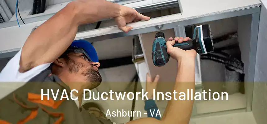  HVAC Ductwork Installation Ashburn - VA